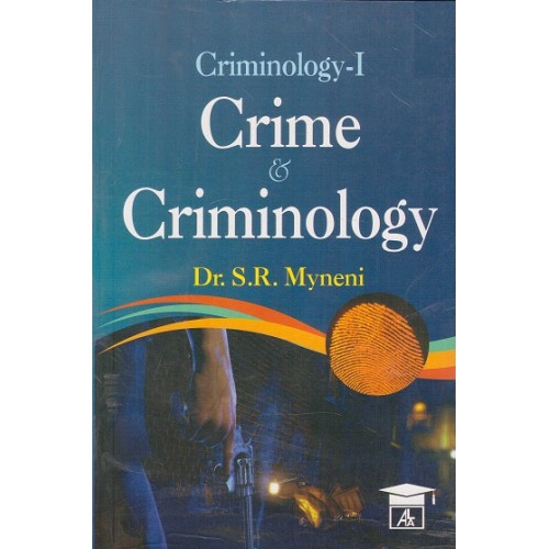Allahabad Law Agency's Criminology - I : Crime & Criminology for BSL & LL.B by Dr. S. R. Myneni